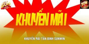 Khuyến Mãi Tân Binh Sunwin Siêu Hấp Dẫn Cho Người Mới