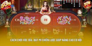 Cách Chơi Xóc Đĩa: Bật Mí Chiến Lược Giúp Nâng Cao Cơ Hội