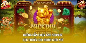 Hướng Dẫn Chọn Ảnh Sunwin Cực Chuẩn Cho Người Chơi Mới